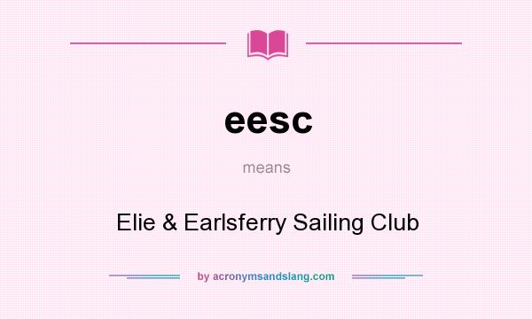What does eesc mean? It stands for Elie & Earlsferry Sailing Club