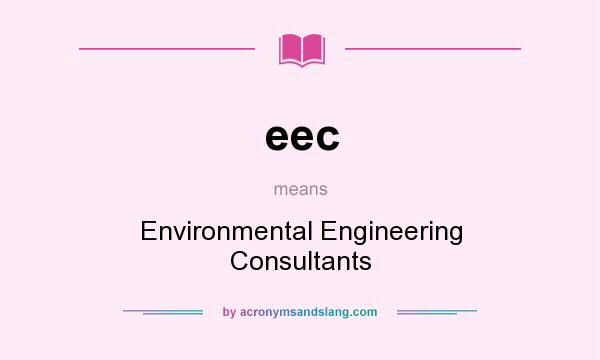 What does eec mean? It stands for Environmental Engineering Consultants