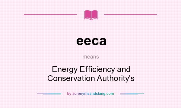 What does eeca mean? It stands for Energy Efficiency and Conservation Authority`s