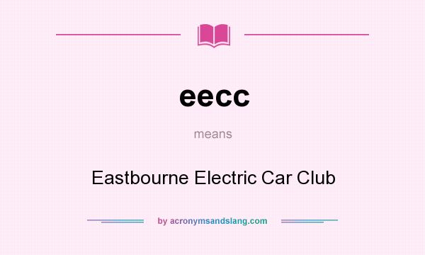What does eecc mean? It stands for Eastbourne Electric Car Club