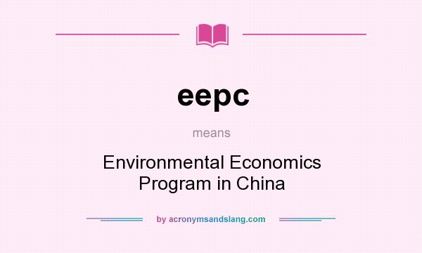 What does eepc mean? It stands for Environmental Economics Program in China