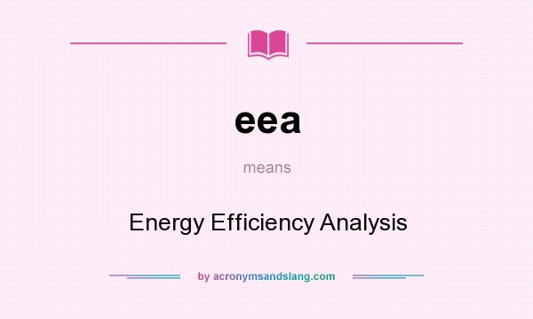 What does eea mean? It stands for Energy Efficiency Analysis