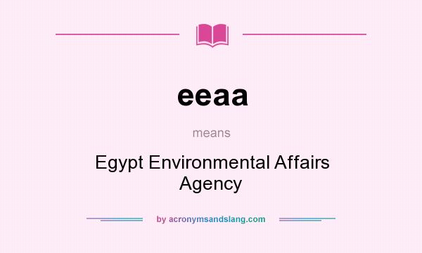 What does eeaa mean? It stands for Egypt Environmental Affairs Agency
