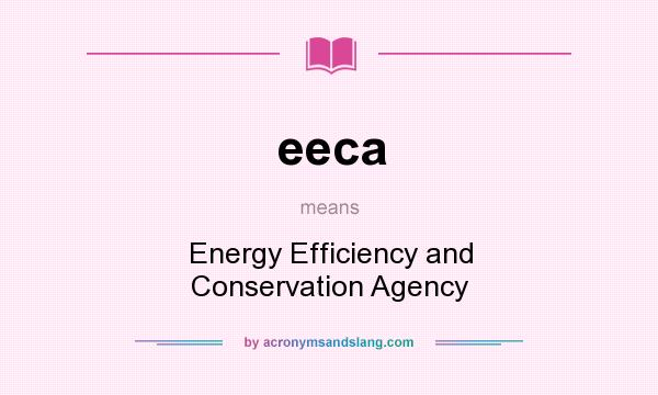What does eeca mean? It stands for Energy Efficiency and Conservation Agency