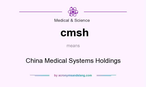 What does cmsh mean? It stands for China Medical Systems Holdings