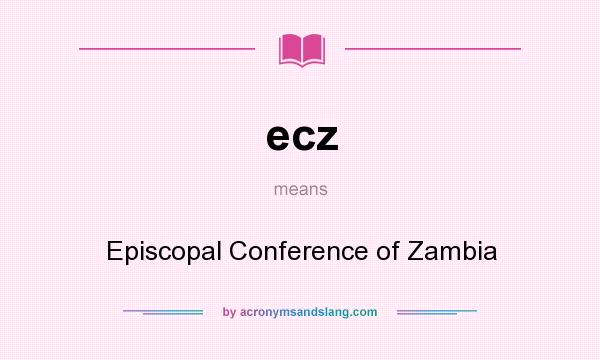 What does ecz mean? It stands for Episcopal Conference of Zambia