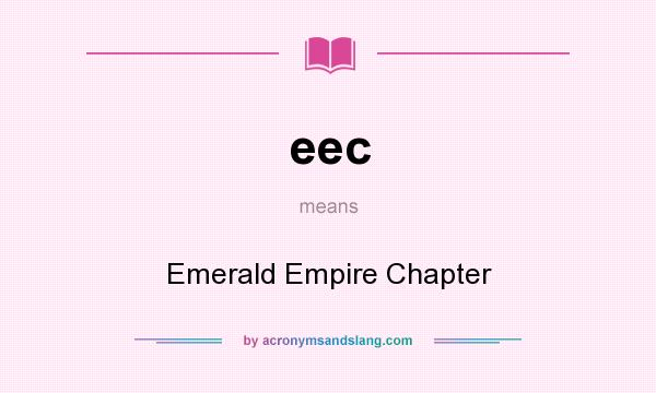 What does eec mean? It stands for Emerald Empire Chapter