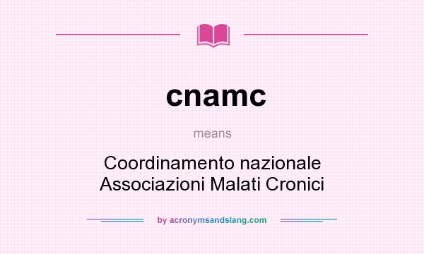 What does cnamc mean? It stands for Coordinamento nazionale Associazioni Malati Cronici