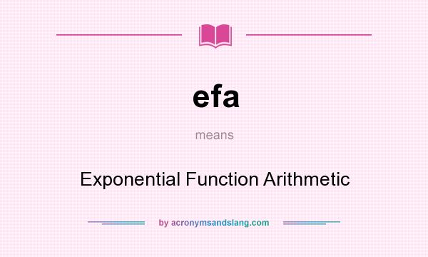 What does efa mean? It stands for Exponential Function Arithmetic