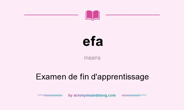 What does efa mean? It stands for Examen de fin d`apprentissage