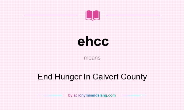 What does ehcc mean? It stands for End Hunger In Calvert County