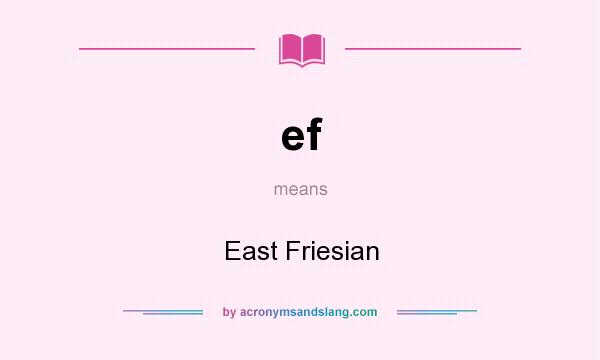 What does ef mean? It stands for East Friesian