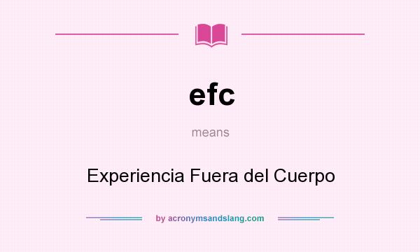 What does efc mean? It stands for Experiencia Fuera del Cuerpo