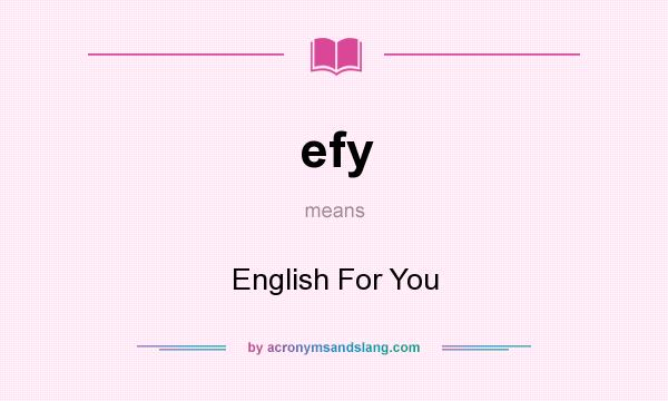 What does efy mean? It stands for English For You