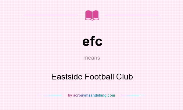 What does efc mean? It stands for Eastside Football Club