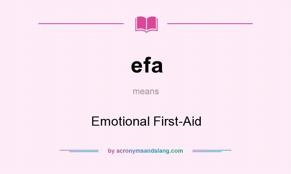 What does efa mean? It stands for Emotional First-Aid