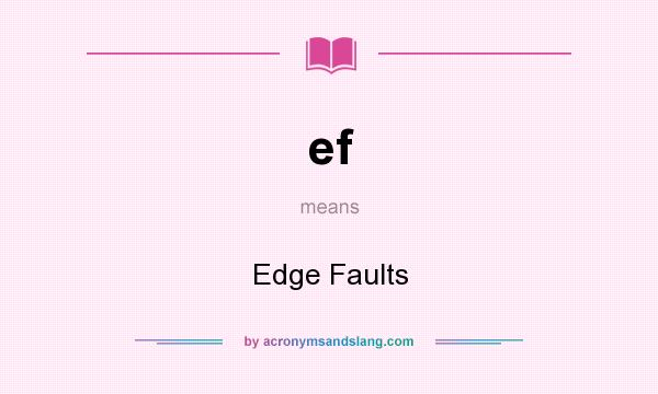 What does ef mean? It stands for Edge Faults