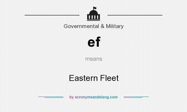 What does ef mean? It stands for Eastern Fleet