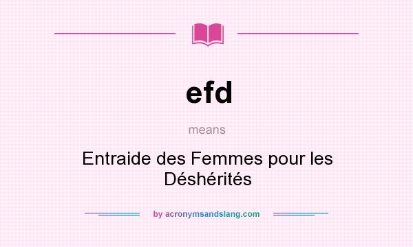 What does efd mean? It stands for Entraide des Femmes pour les Déshérités
