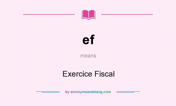 What does ef mean? It stands for Exercice Fiscal