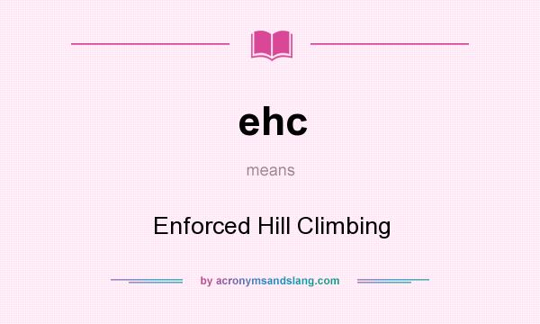 What does ehc mean? It stands for Enforced Hill Climbing