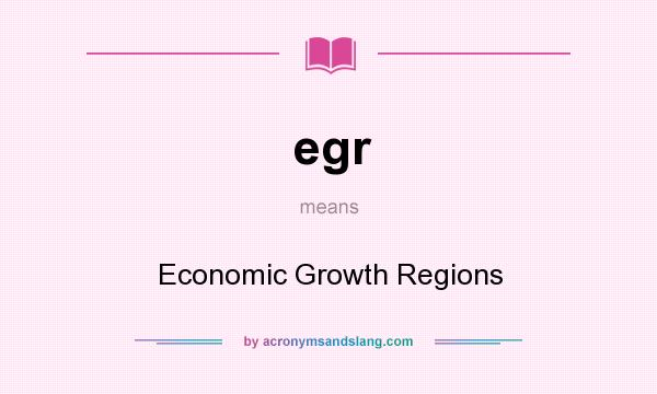 What does egr mean? It stands for Economic Growth Regions