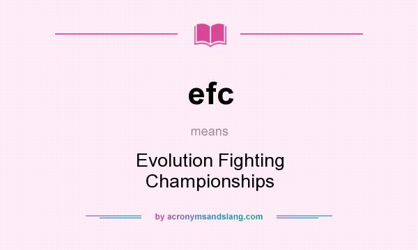 What does efc mean? It stands for Evolution Fighting Championships