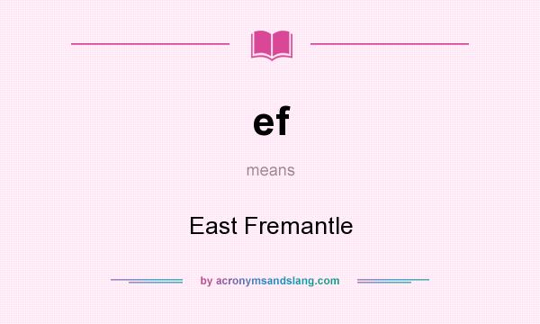 What does ef mean? It stands for East Fremantle