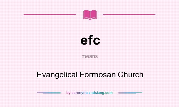 What does efc mean? It stands for Evangelical Formosan Church
