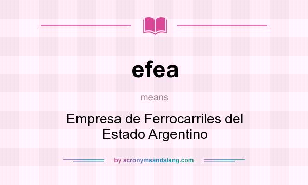 What does efea mean? It stands for Empresa de Ferrocarriles del Estado Argentino
