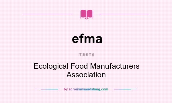 What does efma mean? It stands for Ecological Food Manufacturers Association