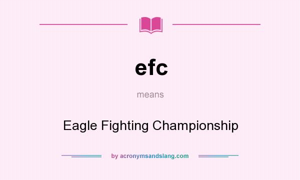 What does efc mean? It stands for Eagle Fighting Championship