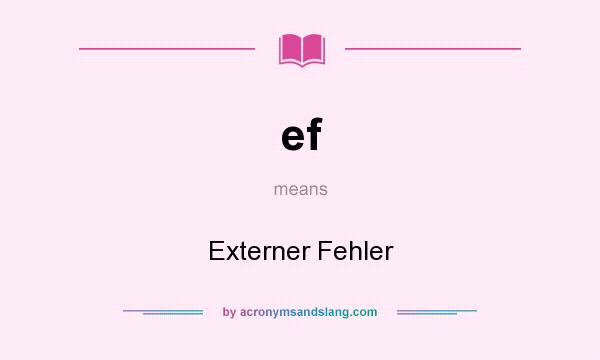 What does ef mean? It stands for Externer Fehler