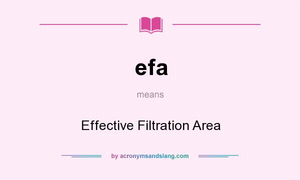 What does efa mean? It stands for Effective Filtration Area