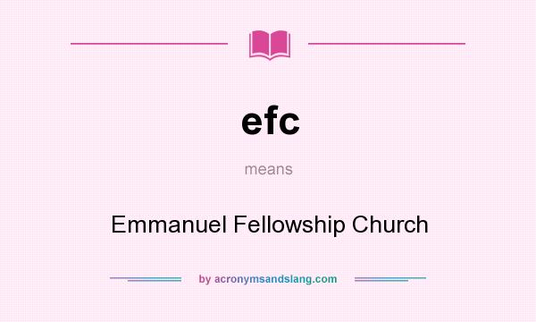 What does efc mean? It stands for Emmanuel Fellowship Church