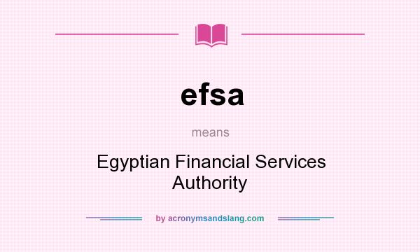What does efsa mean? It stands for Egyptian Financial Services Authority