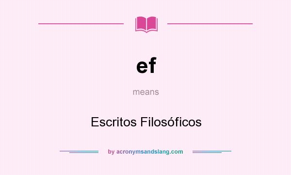 What does ef mean? It stands for Escritos Filosóficos