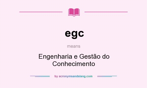 What does egc mean? It stands for Engenharia e Gestão do Conhecimento