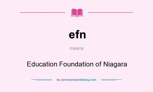 What does efn mean? It stands for Education Foundation of Niagara