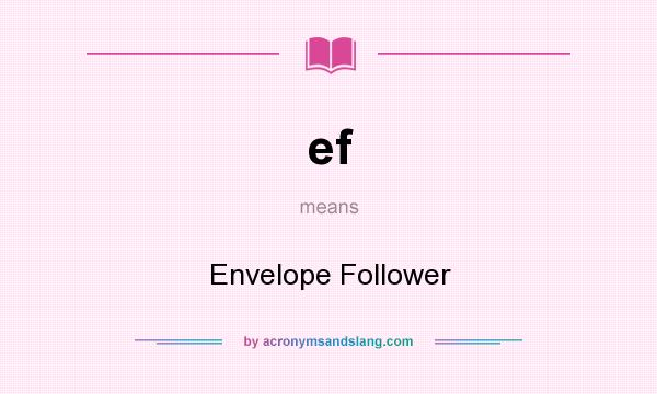 What does ef mean? It stands for Envelope Follower