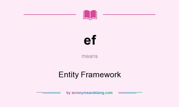 What does ef mean? It stands for Entity Framework