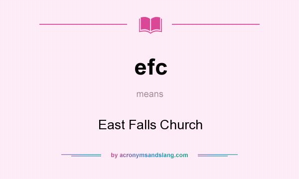What does efc mean? It stands for East Falls Church