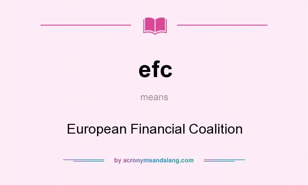 What does efc mean? It stands for European Financial Coalition