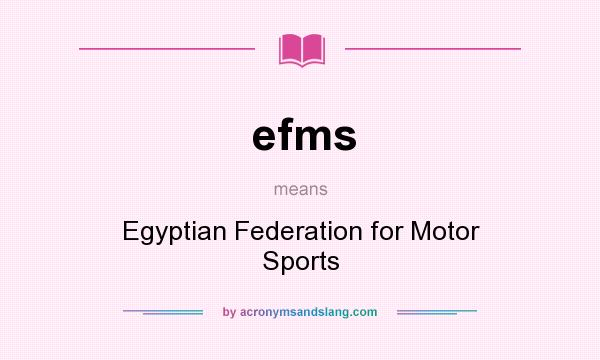 What does efms mean? It stands for Egyptian Federation for Motor Sports