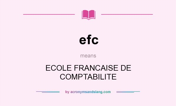 What does efc mean? It stands for ECOLE FRANCAISE DE COMPTABILITE