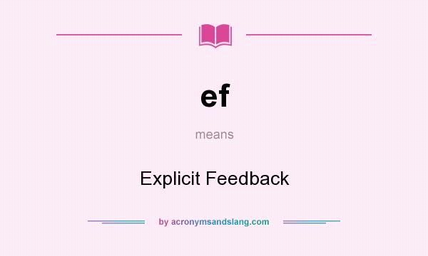 What does ef mean? It stands for Explicit Feedback
