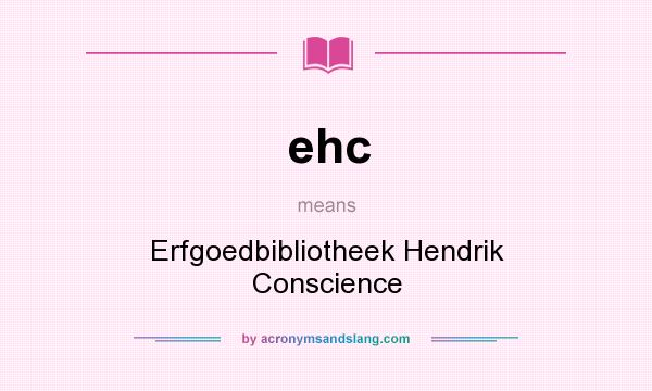What does ehc mean? It stands for Erfgoedbibliotheek Hendrik Conscience