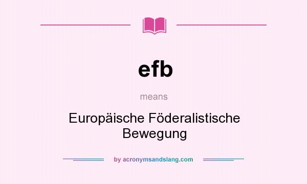 What does efb mean? It stands for Europäische Föderalistische Bewegung
