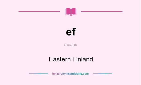 What does ef mean? It stands for Eastern Finland