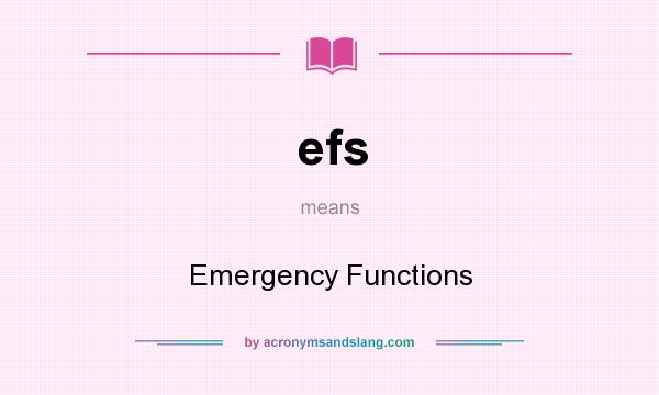 What does efs mean? It stands for Emergency Functions